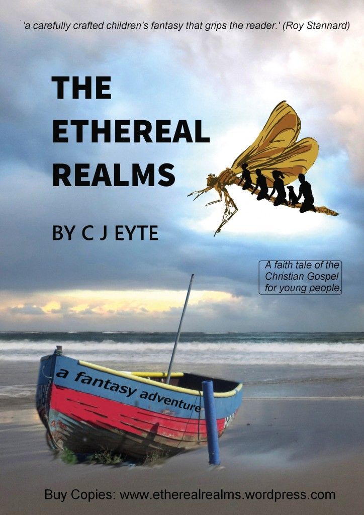 The Ethereal Realms by C J Eyte